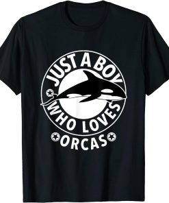 Funny Just A Boy Who Loves Orcas T-Shirt