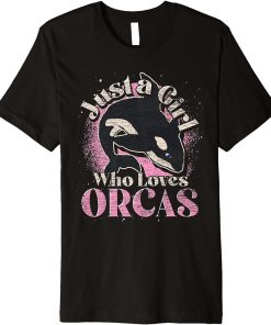 Just A Girl Who Loves Orcas Ocean Animal Killer Whale Premium T-Shirt