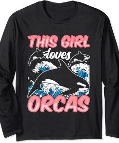 This Girl Loves Orcas Sea Orca Protect Whale Long Sleeve T-Shirt