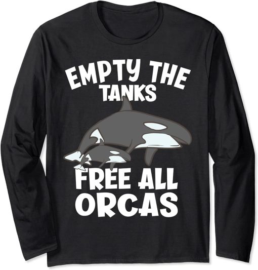 Empty The Tanks Free All Orcas Funny Orca Long Sleeve T-Shirt