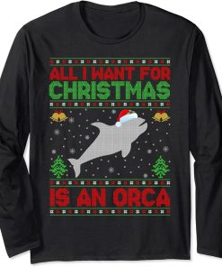 Funny Ugly All I Want For Christmas Is A Orca Long Sleeve T-Shirt