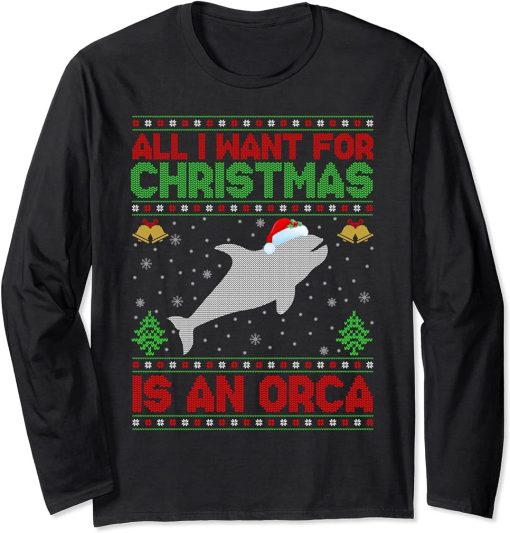 Funny Ugly All I Want For Christmas Is A Orca Long Sleeve T-Shirt